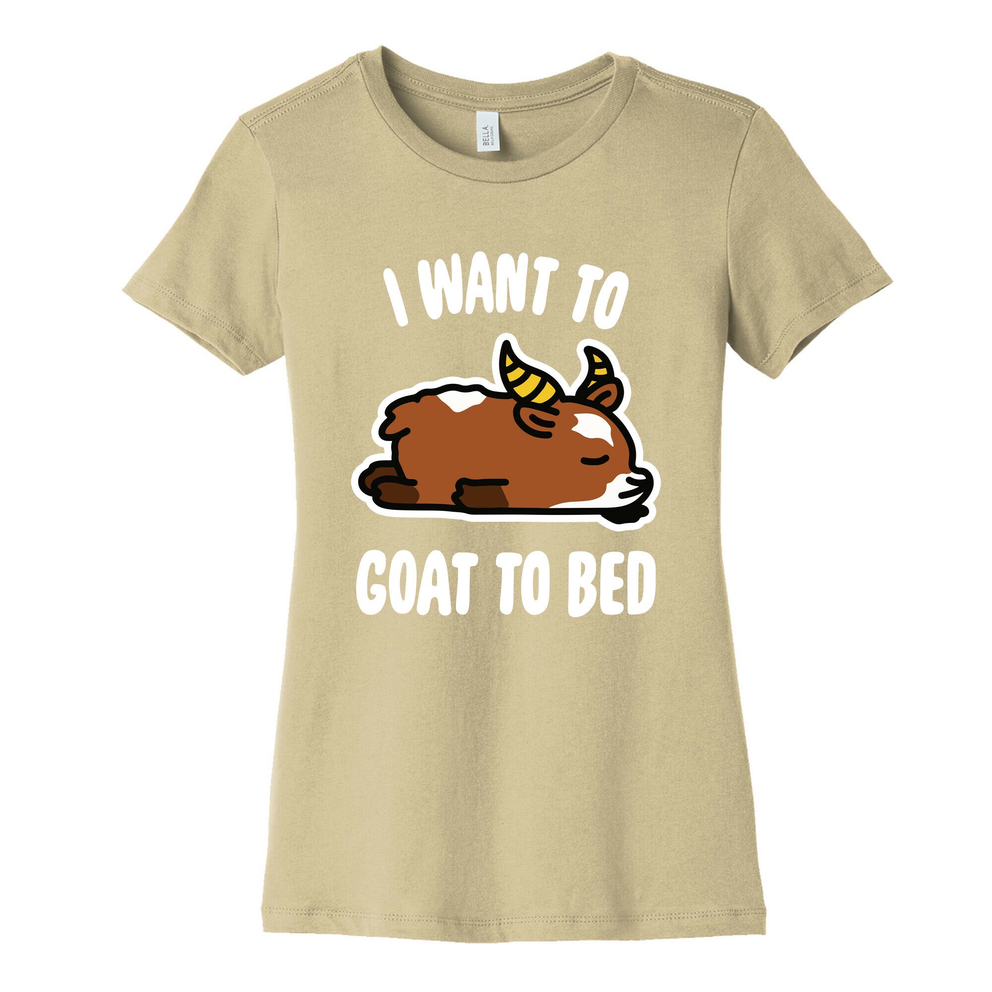 I Want to Goat to Bed Women's Cotton Tee